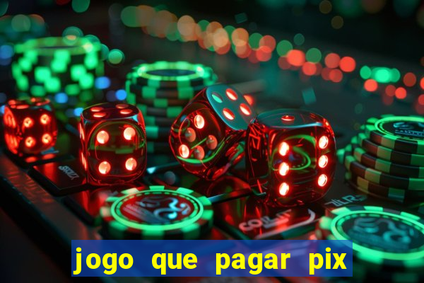 jogo que pagar pix na hora